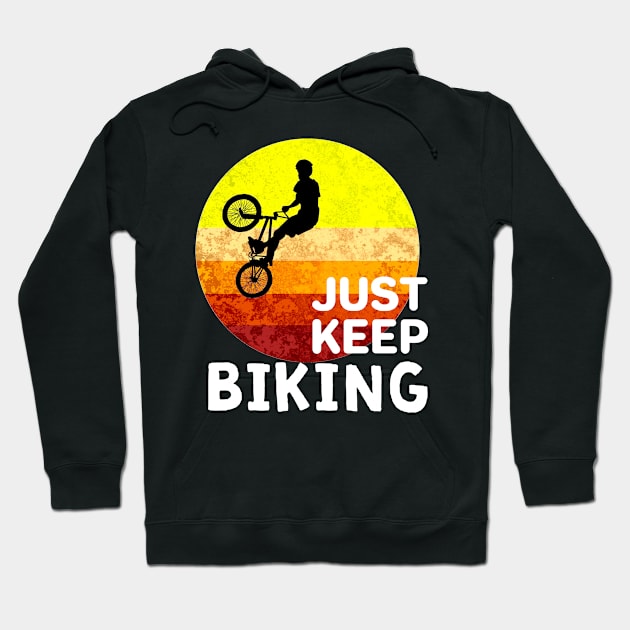Just keep biking Hoodie by aktiveaddict